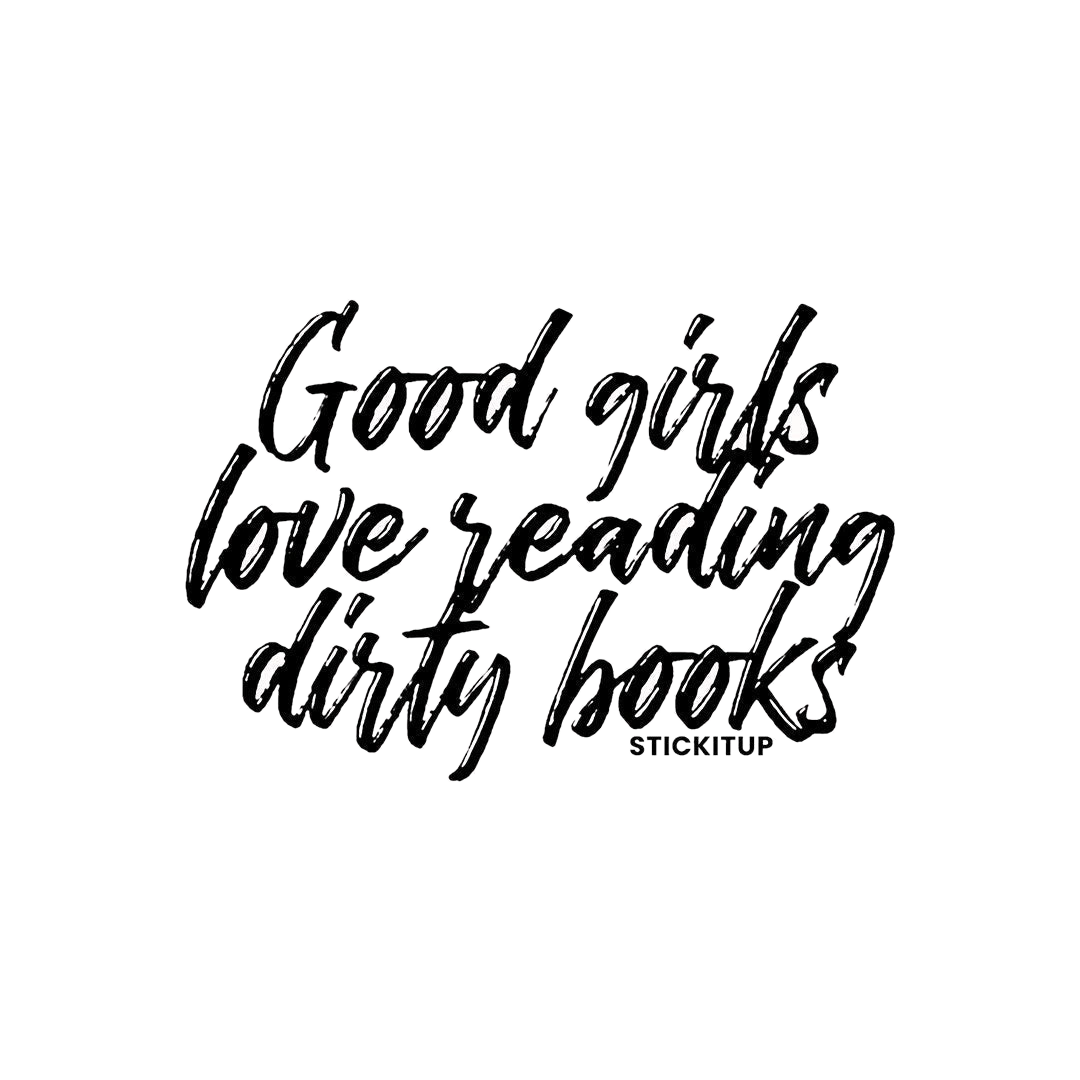 GOOD GIRLS LOVE READING DIRTY BOOKS Sticker